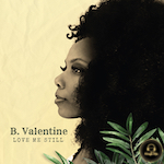 B. Valentine - Love Me Still (Soul Ballad) Matcha Entertainment