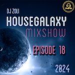 Dj Zoli - HouseGalaxy MixshoW 2024 Episode 18