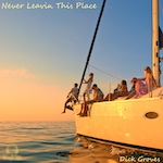 Dick Groves - Never Leavin This Place EP (House - Deep House - Club House)