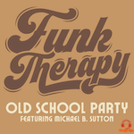 Funk Therapy feat Michael B.Sutton - Old School Party (The Sound OF LA)