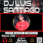 House Session Mixshow 236 DJ Luis Santiago