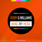 Jerry G Williams - Bang My Head (Freaktone Recs) Freaktone - House - Tech House