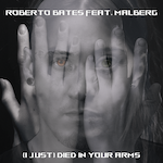 Roberto Bates featuring Malberg - I Just Died In Your Arms (bg Records) Club Dance