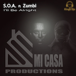 S.O.A. ft Zumbi - I'll Be Alright ( Mi Casa Production) House - Tech Club House - Melodic House