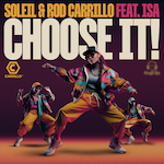 Soleil & Rod Carrillo feat. Isa - Choose It (Carrillo Music) Disco House-Jazzy House-Deep House-Club House)